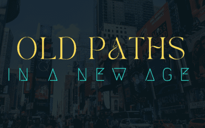 Old Paths in a New Age