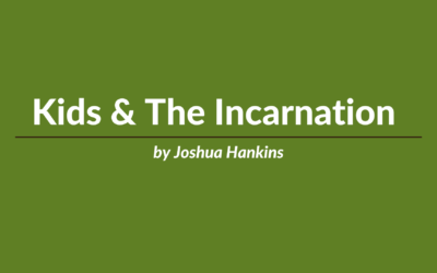 Kids & The Incarnation