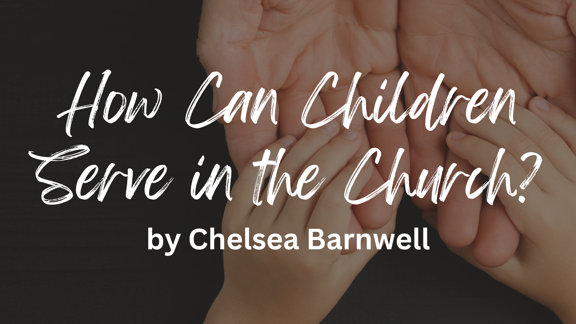 How Can Children Serve in the Church?