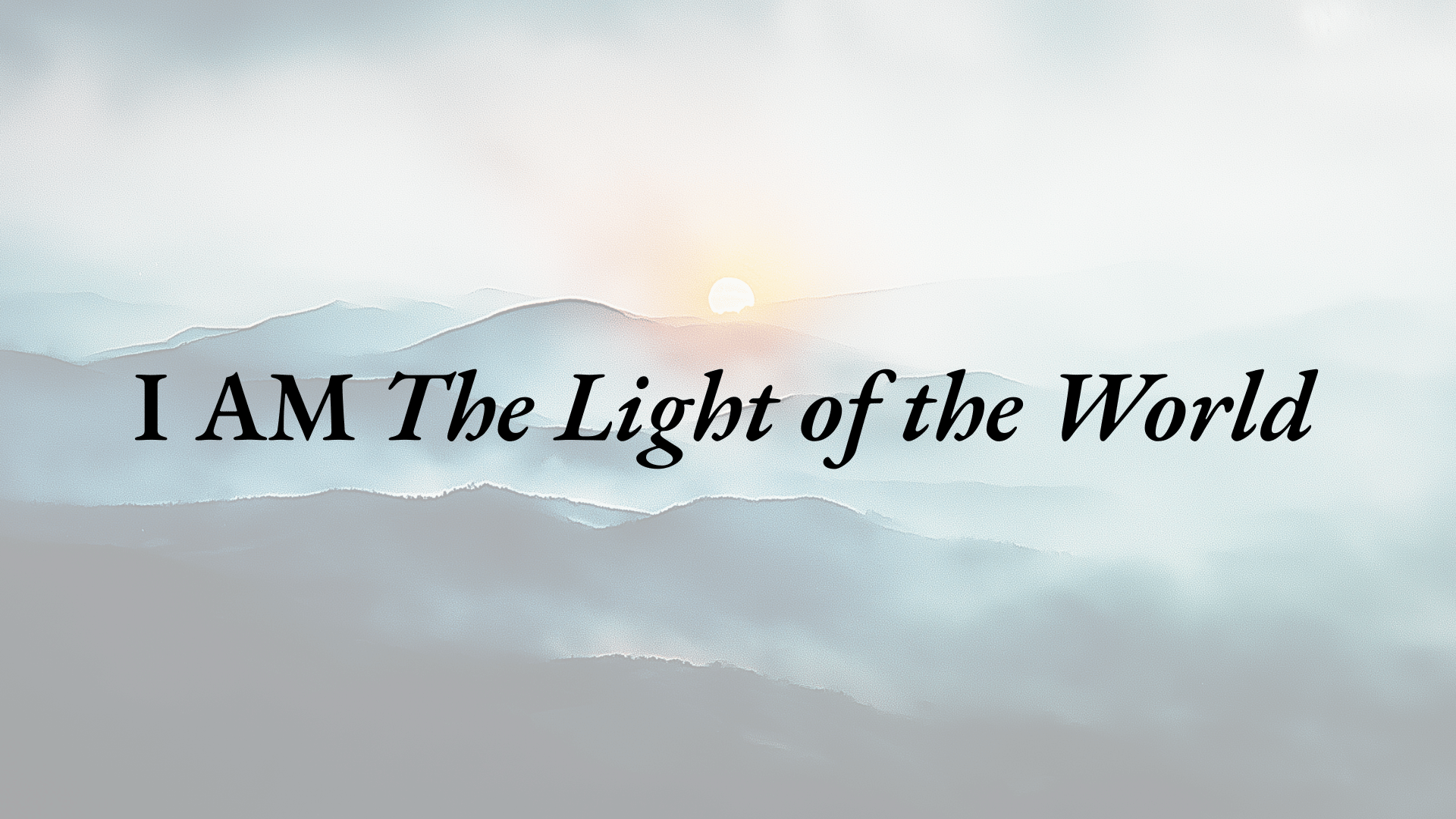 I AM the Light of the World